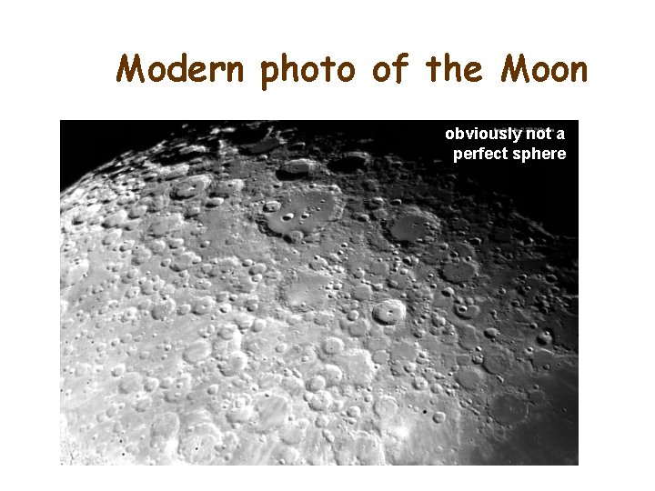 Modern photo of the Moon obviously not a perfect sphere 