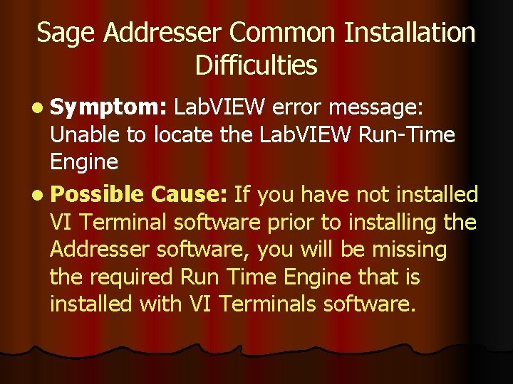 Sage Addresser Common Installation Difficulties l Symptom: Lab. VIEW error message: Unable to locate
