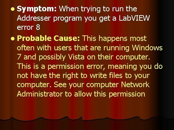 l Symptom: When trying to run the Addresser program you get a Lab. VIEW
