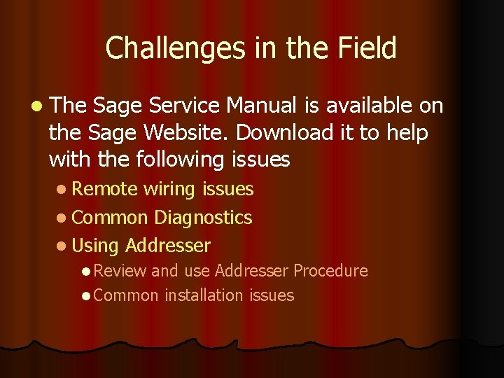 Challenges in the Field l The Sage Service Manual is available on the Sage
