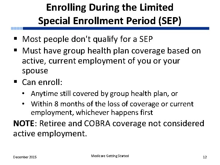 Enrolling During the Limited Special Enrollment Period (SEP) § Most people don't qualify for