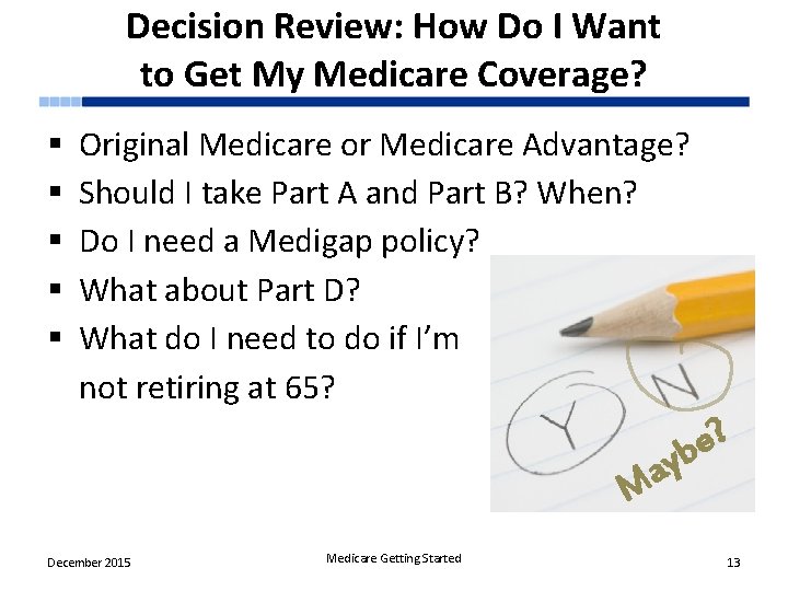Decision Review: How Do I Want to Get My Medicare Coverage? § § §