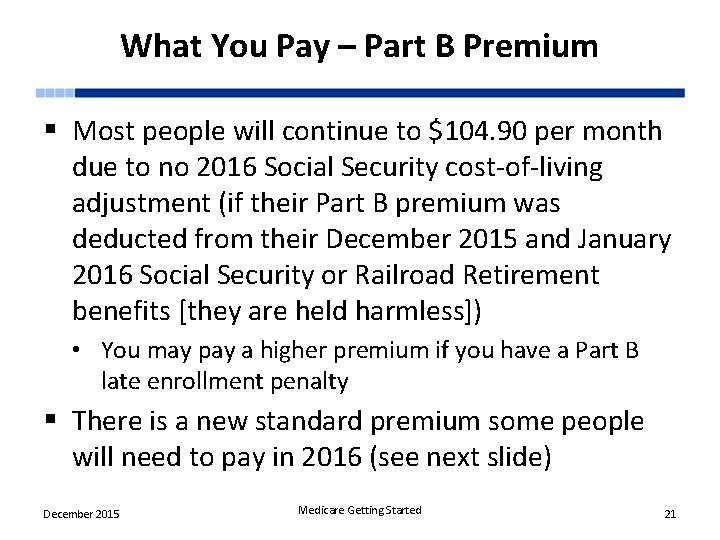 What You Pay – Part B Premium § Most people will continue to $104.