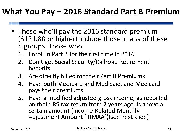 What You Pay – 2016 Standard Part B Premium § Those who’ll pay the