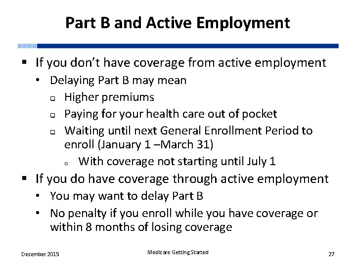 Part B and Active Employment § If you don’t have coverage from active employment