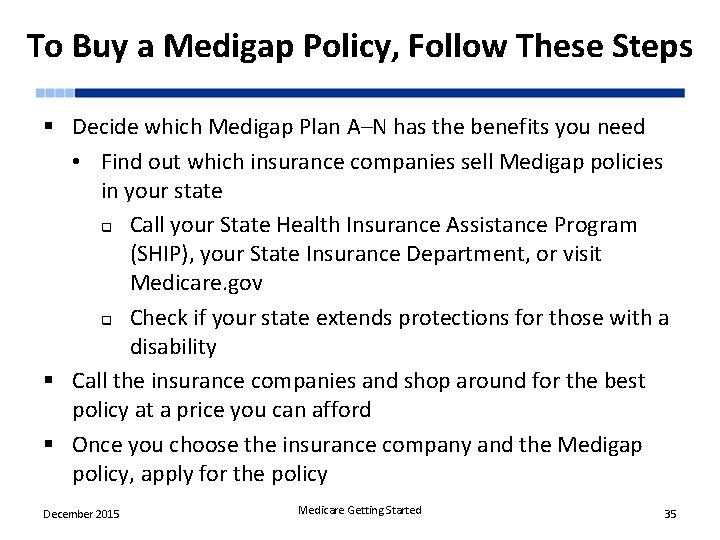To Buy a Medigap Policy, Follow These Steps § Decide which Medigap Plan A–N