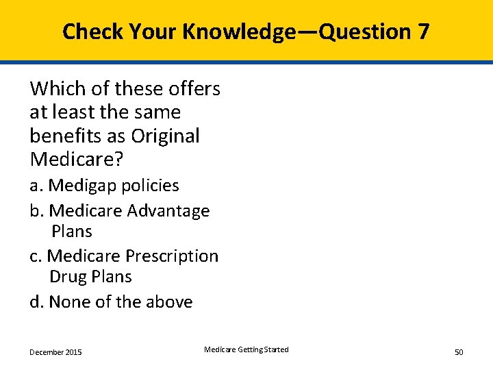 Check Your Knowledge―Question 7 Which of these offers at least the same benefits as