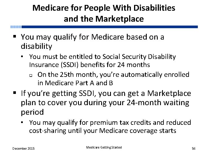 Medicare for People With Disabilities and the Marketplace § You may qualify for Medicare