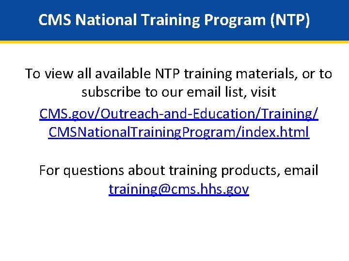 CMS National Training Program (NTP) To view all available NTP training materials, or to