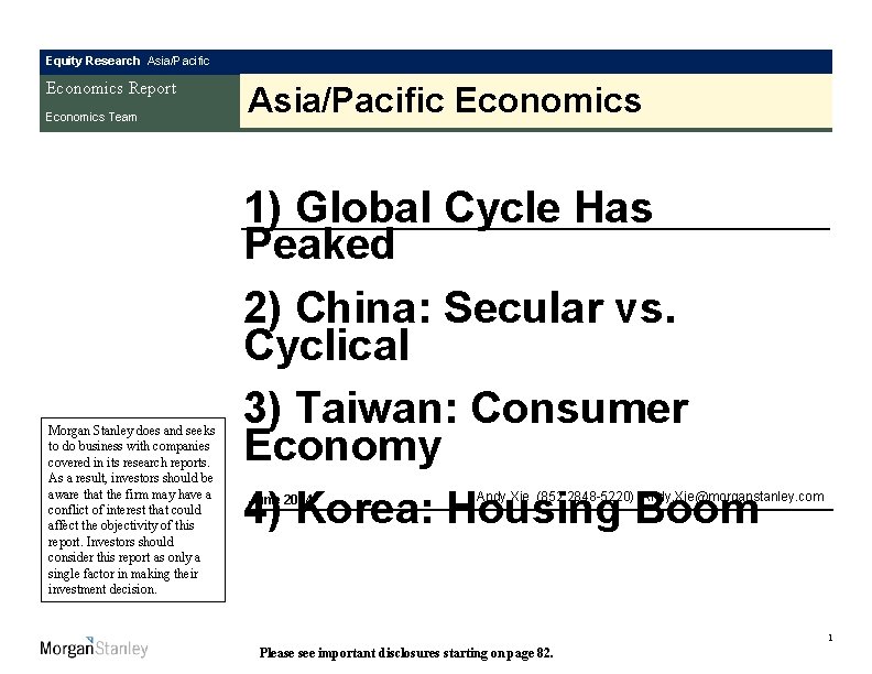 Equity Research Asia/Pacific Economics Report Economics Team Morgan Stanley does and seeks to do