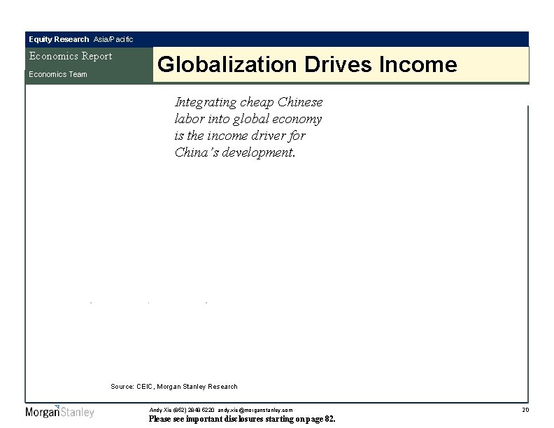 Equity Research Asia/Pacific Economics Report Economics Team Globalization Drives Income Integrating cheap Chinese labor