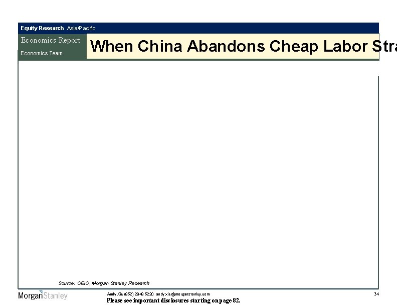 Equity Research Asia/Pacific Economics Report Economics Team When China Abandons Cheap Labor Stra Source: