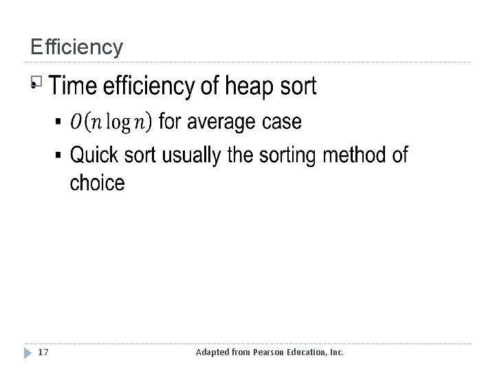 Efficiency � 17 Adapted from Pearson Education, Inc. 