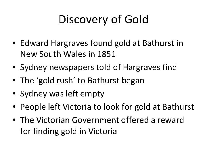 Discovery of Gold • Edward Hargraves found gold at Bathurst in New South Wales