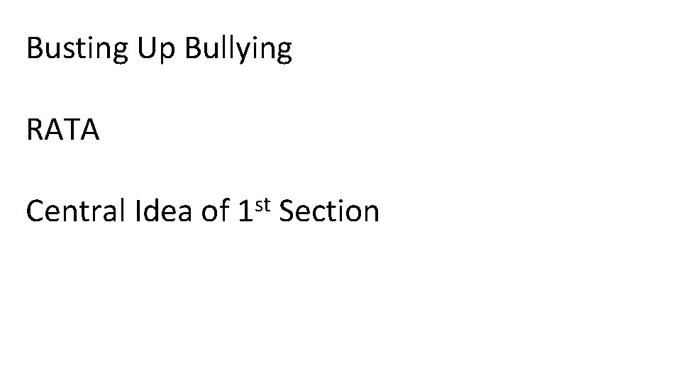 Busting Up Bullying RATA Central Idea of st 1 Section 