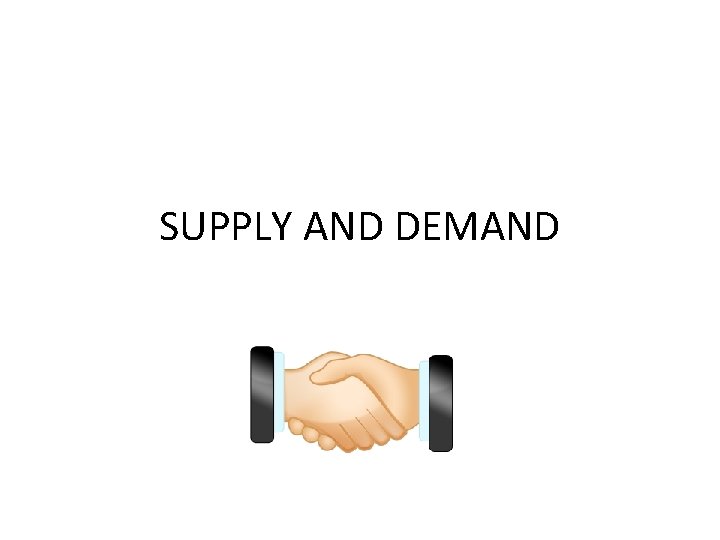 SUPPLY AND DEMAND 