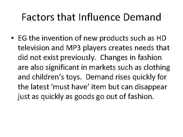 Factors that Influence Demand • EG the invention of new products such as HD