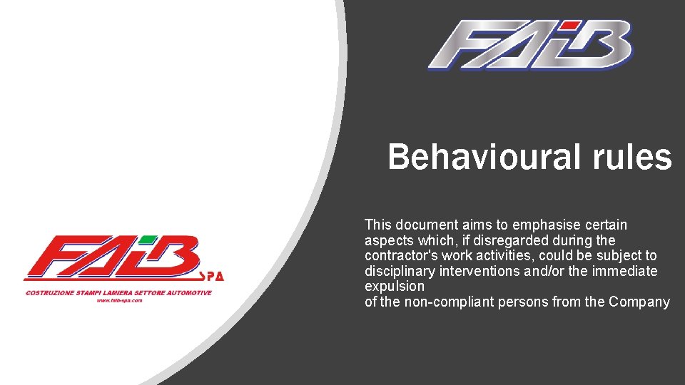 Behavioural rules This document aims to emphasise certain aspects which, if disregarded during the