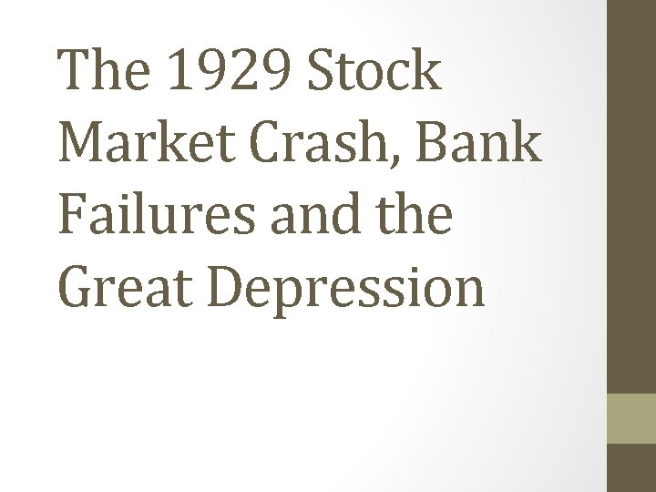 The 1929 Stock Market Crash, Bank Failures and the Great Depression 