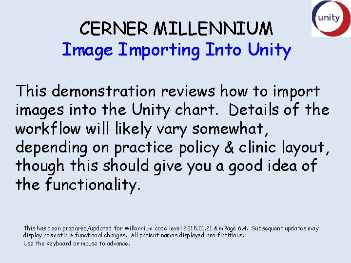 CERNER MILLENNIUM Image Importing Into Unity This demonstration reviews how to import images into