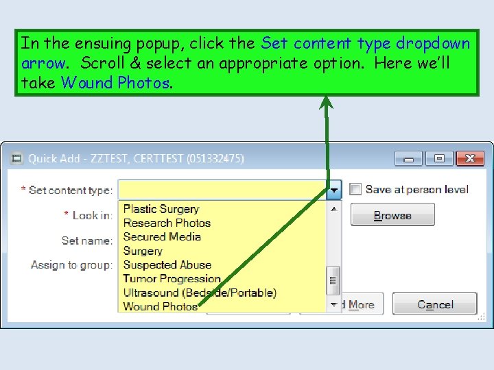 In the ensuing popup, click the Set content type dropdown arrow. Scroll & select