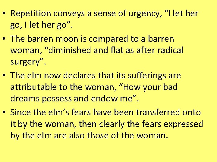  • Repetition conveys a sense of urgency, “I let her go, I let