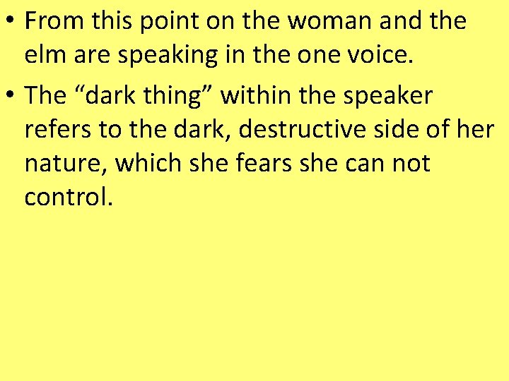  • From this point on the woman and the elm are speaking in