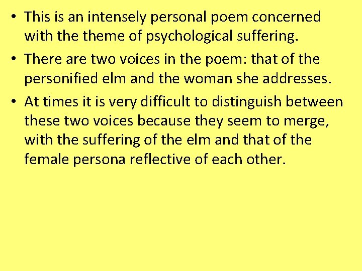  • This is an intensely personal poem concerned with theme of psychological suffering.