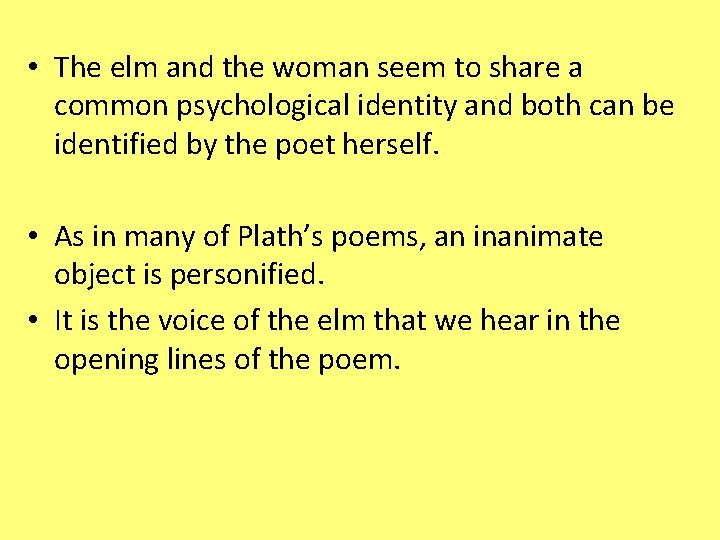  • The elm and the woman seem to share a common psychological identity