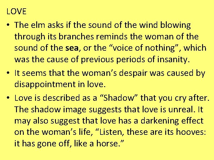 LOVE • The elm asks if the sound of the wind blowing through its