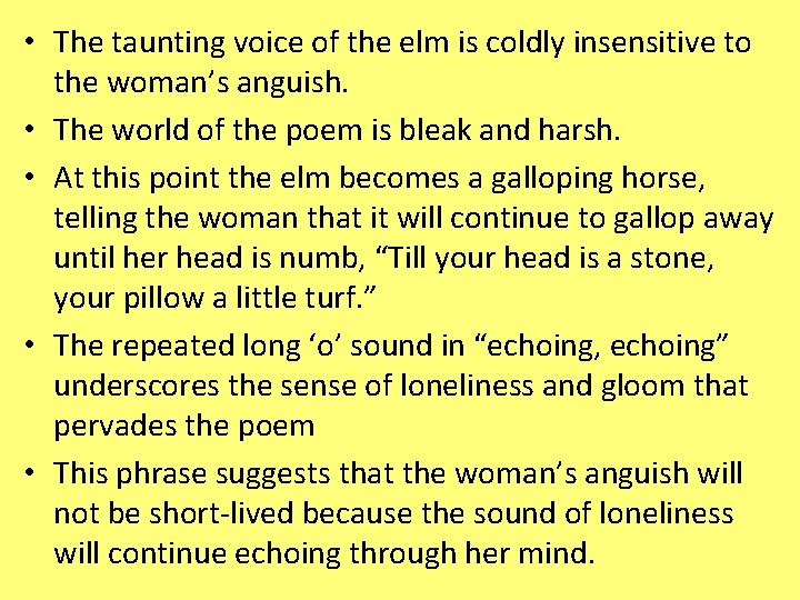  • The taunting voice of the elm is coldly insensitive to the woman’s