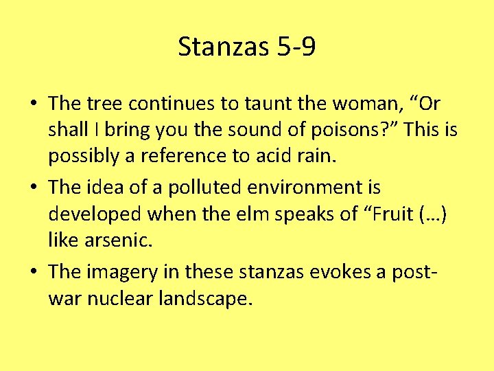 Stanzas 5 -9 • The tree continues to taunt the woman, “Or shall I