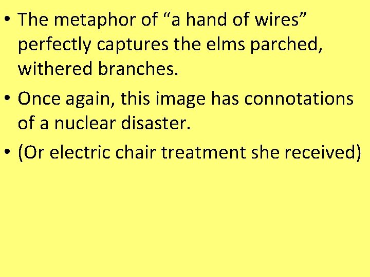  • The metaphor of “a hand of wires” perfectly captures the elms parched,