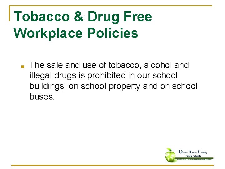 Tobacco & Drug Free Workplace Policies ■ The sale and use of tobacco, alcohol Tobacco & Drug Free Workplace Policies ■ The sale and use of tobacco, alcohol