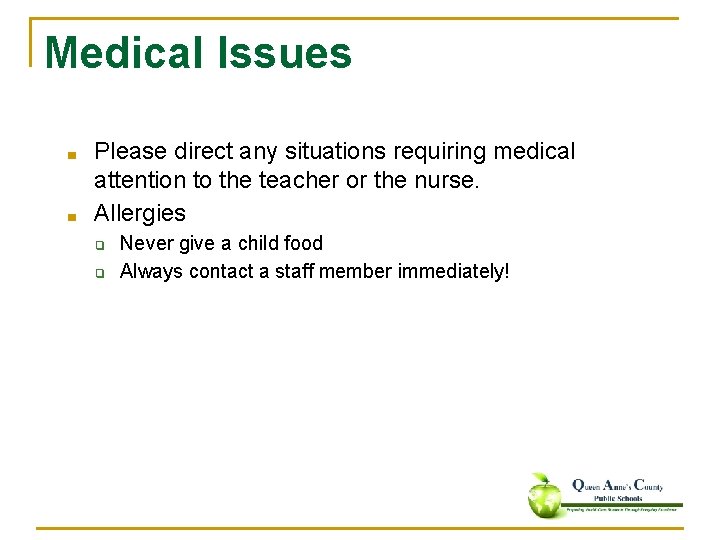 Medical Issues ■ ■ Please direct any situations requiring medical attention to the teacher