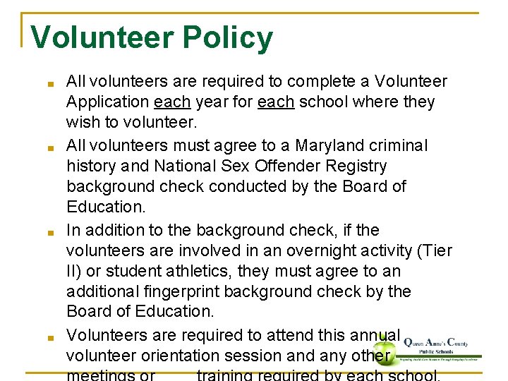 Volunteer Policy ■ ■ All volunteers are required to complete a Volunteer Application each Volunteer Policy ■ ■ All volunteers are required to complete a Volunteer Application each