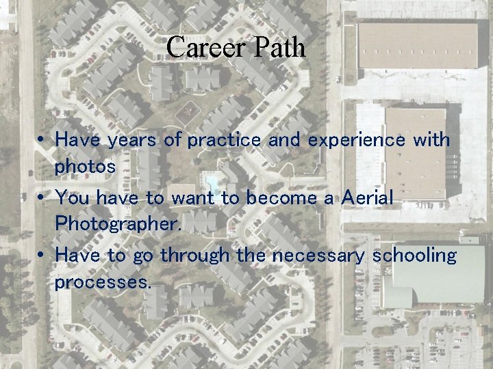 Career Path • Have years of practice and experience with photos • You have