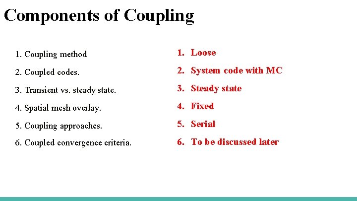 Components of Coupling 1. Coupling method 1. Loose 2. Coupled codes. 2. System code