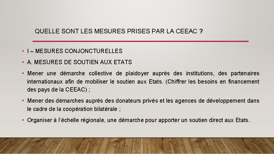 QUELLE SONT LES MESURES PRISES PAR LA CEEAC ? • I – MESURES CONJONCTURELLES