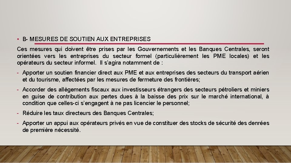  • B- MESURES DE SOUTIEN AUX ENTREPRISES Ces mesures qui doivent être prises