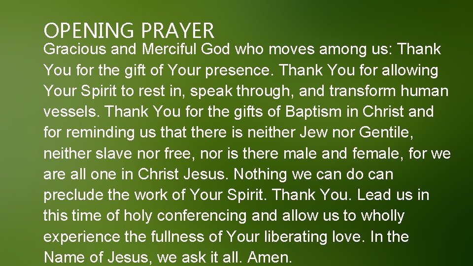 OPENING PRAYER Gracious and Merciful God who moves among us: Thank You for the