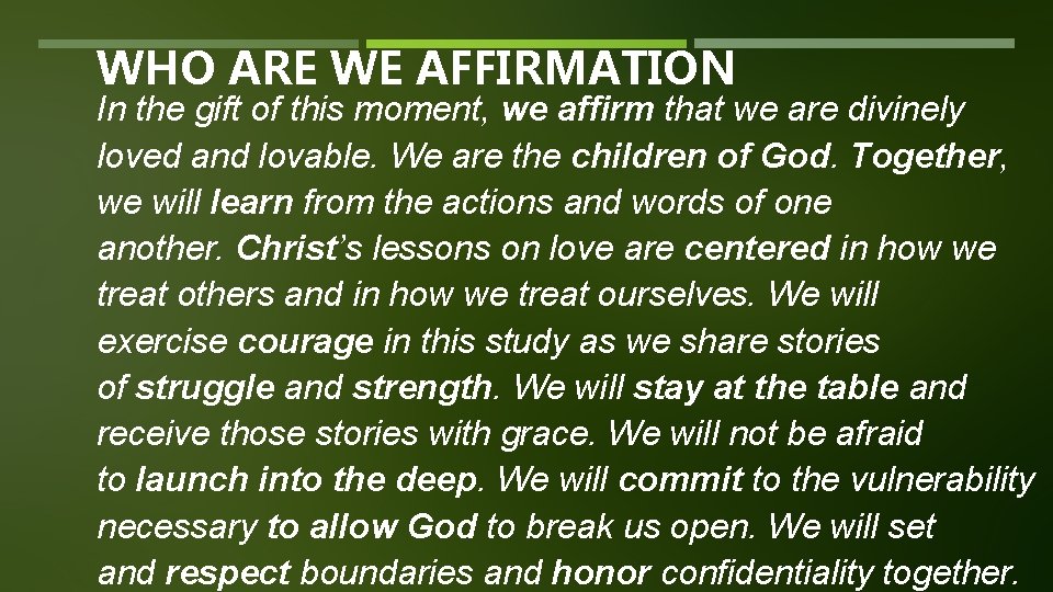 WHO ARE WE AFFIRMATION In the gift of this moment, we affirm that we