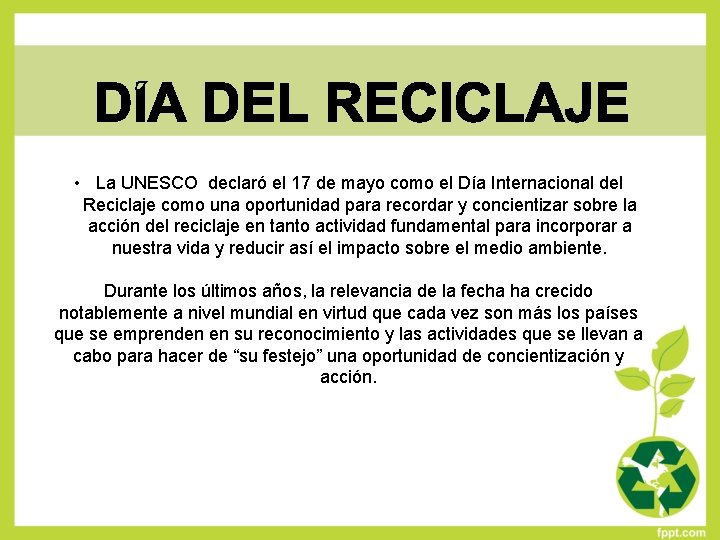  • La UNESCO declaró el 17 de mayo como el Día Internacional del