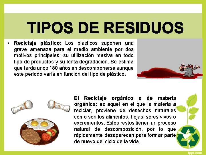  • Reciclaje plástico: Los plásticos suponen una grave amenaza para el medio ambiente