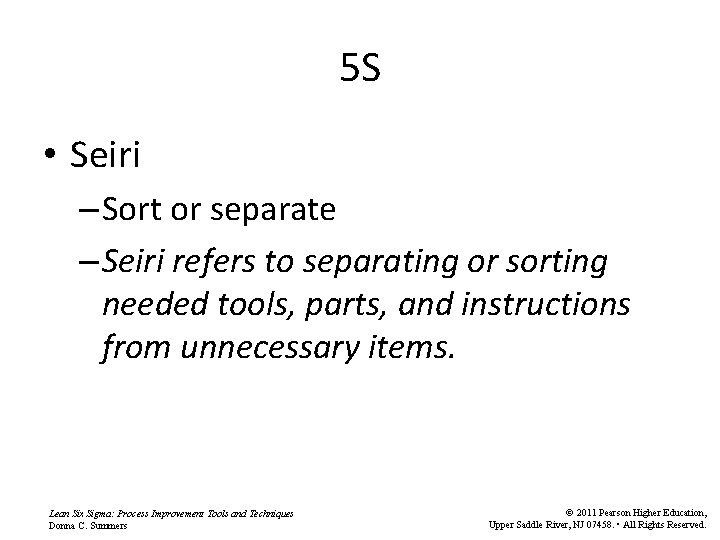 5 S • Seiri – Sort or separate – Seiri refers to separating or 5 S • Seiri – Sort or separate – Seiri refers to separating or
