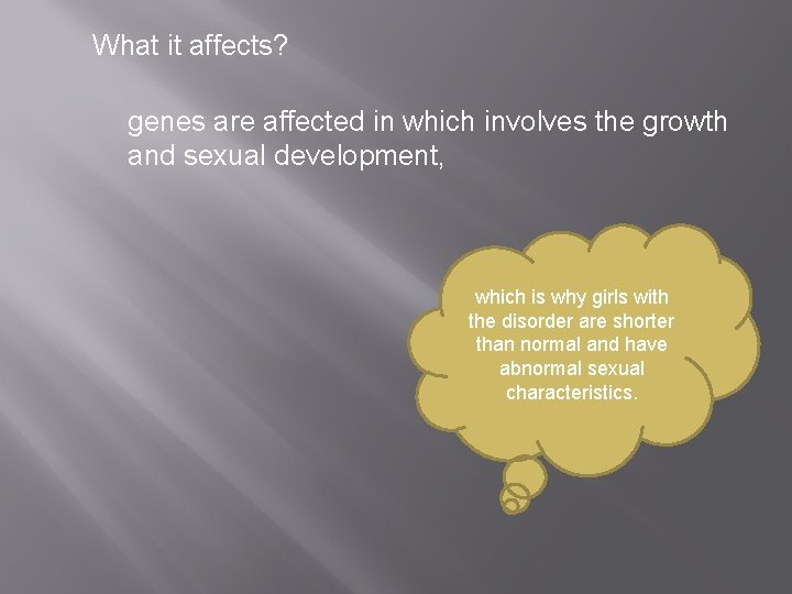 What it affects? genes are affected in which involves the growth and sexual development,