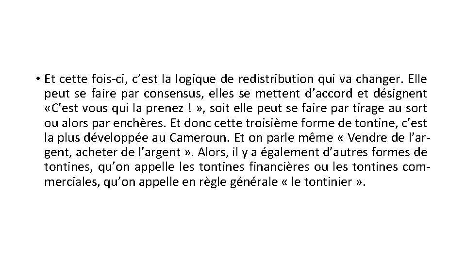  • Et cette fois-ci, c’est la logique de redistribution qui va changer. Elle