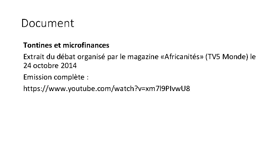 Document Tontines et microfinances Extrait du débat organisé par le magazine «Africanités» (TV 5