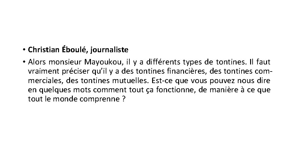  • Christian Éboulé, journaliste • Alors monsieur Mayoukou, il y a différents types