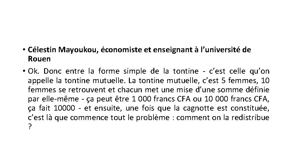  • Célestin Mayoukou, économiste et enseignant à l’université de Rouen • Ok. Donc
